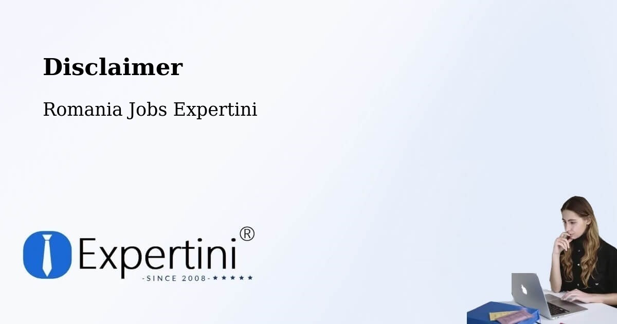 Disclaimer – Târgu Jiu - Romania Jobs Expertini