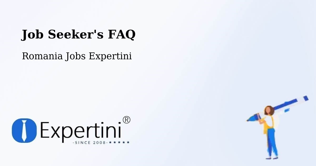 Job Seeker FAQ – Târgu Jiu - Romania Jobs Expertini
