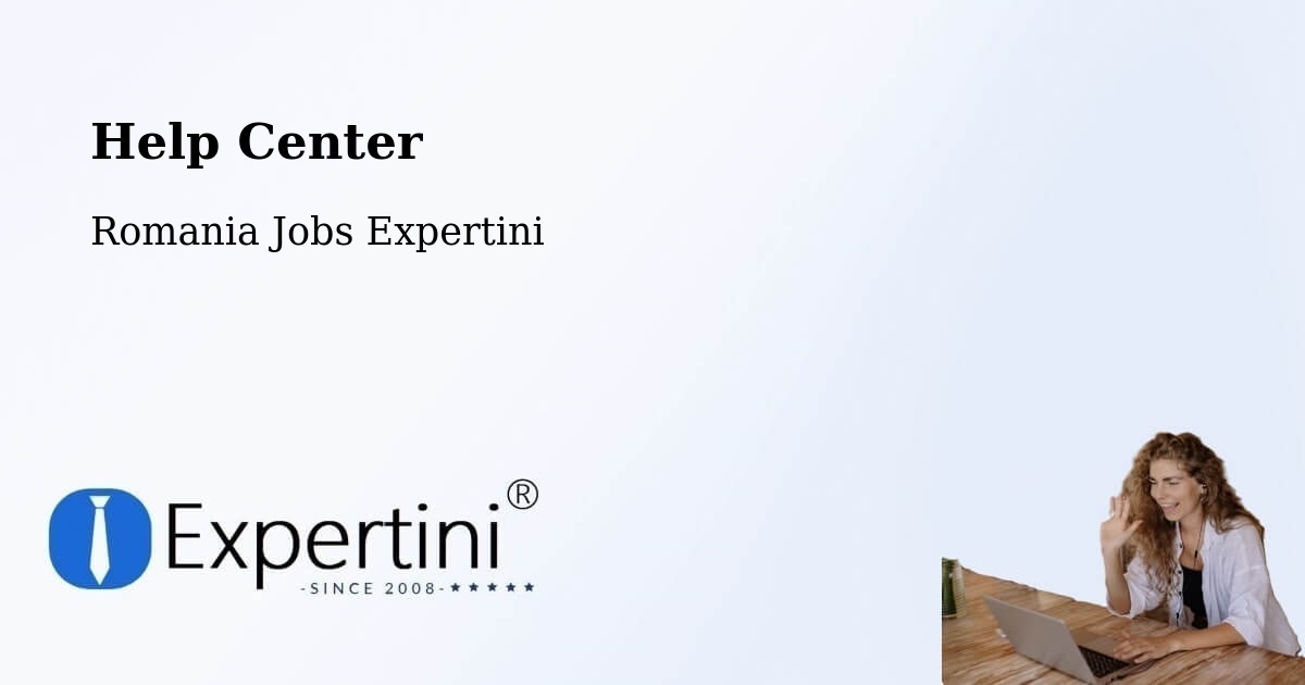 Help Center – Târgu Jiu - Romania Jobs Expertini